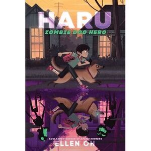 Haru, Zombie Dog Hero -- Ellen Oh